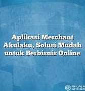 Akulaku Merchant Untuk Apa